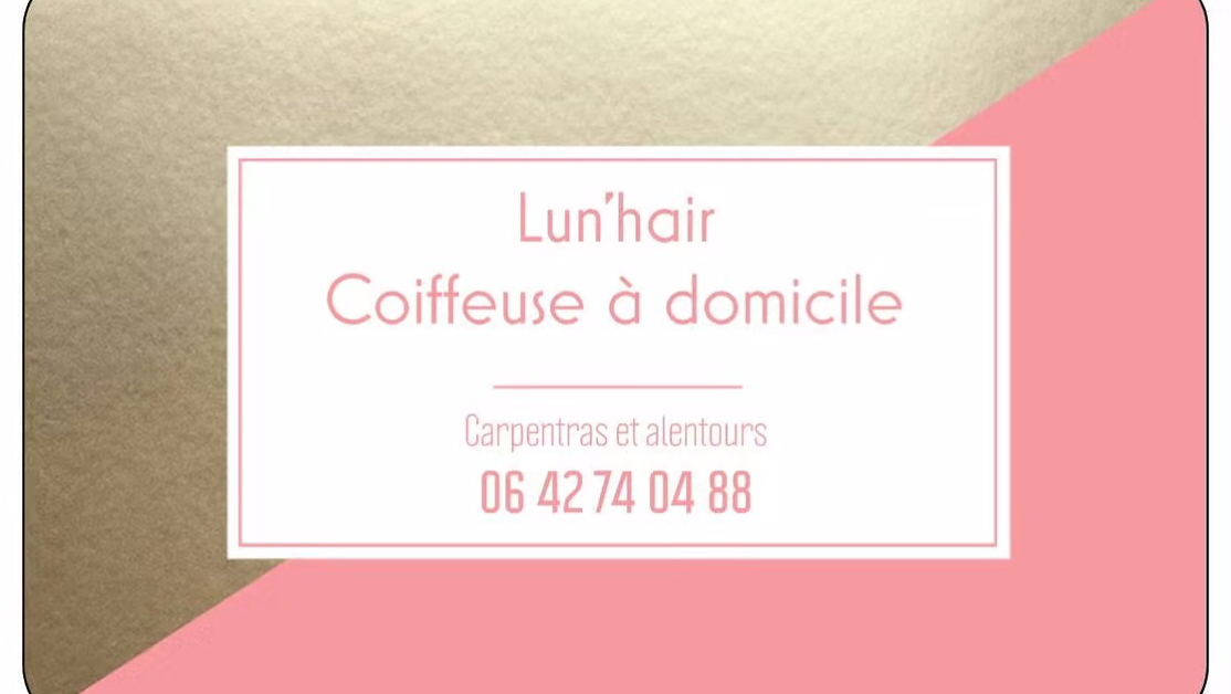 Lun’hair coiffeuse à domicile Carpentras