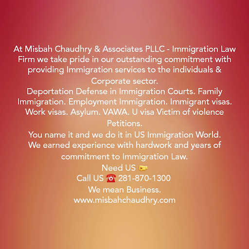 Immigration Attorney «Law Offices of Misbah Chaudhry», reviews and photos