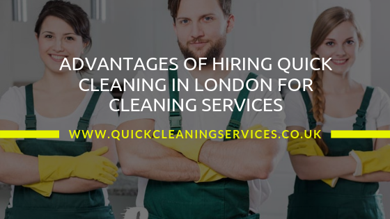 Cleaning Company London - Quick Cleaning Services - London