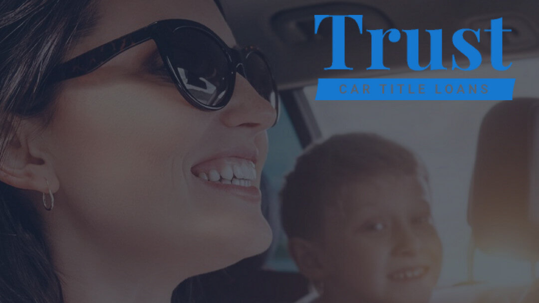 Trust Car Title Loans