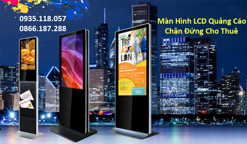 Cho Thuê Màn Hình LCD Quảng Cáo Chân Đứng ở HCM