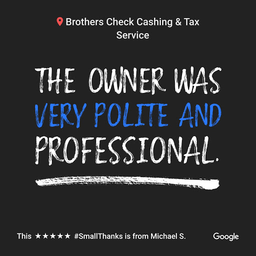 Check Cashing Service «Brothers Check Cashing & Tax Service», reviews and photos