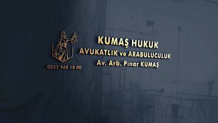 Kumaş Hukuk ve Arabuluculuk Bürosu-Av. Arb. Pınar KUMAŞ