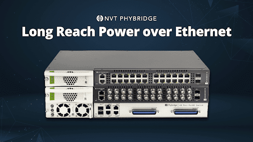 NVT Phybridge | Long Reach Power over Ethernet Switches & Extenders