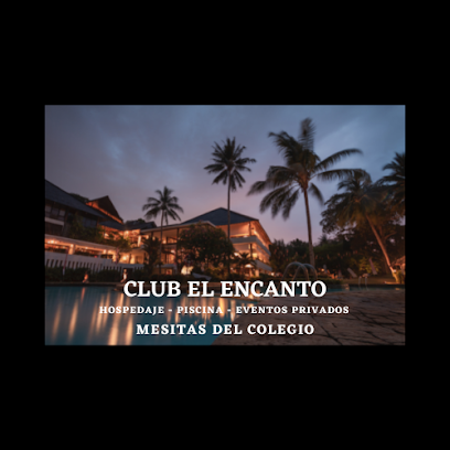 CLUB EL ENCANTO - MESITAS DEL COLEGIO