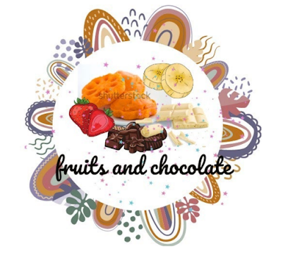 Fruits and Chocolates