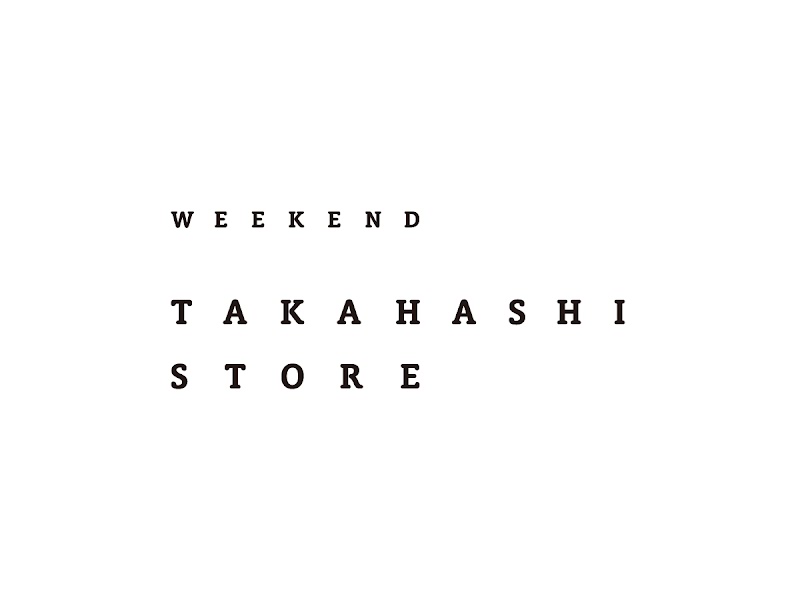 WEEKEND TAKAHASHI STORE