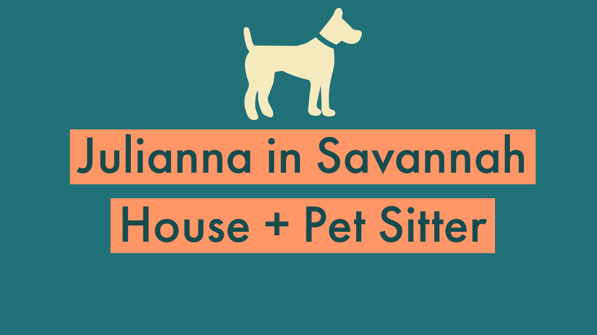 Julianna in Savannah - Pet Sitter