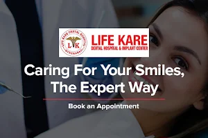 Life Kare Dental Hospital image
