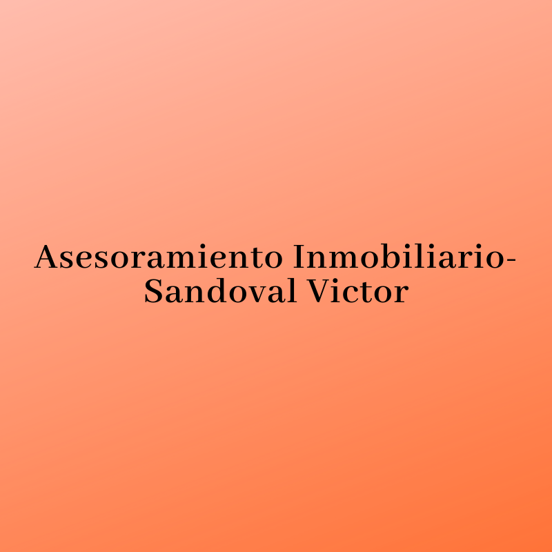 ASESORAMIENTO INMOBILIARIO-SANDOVAL VICTOR