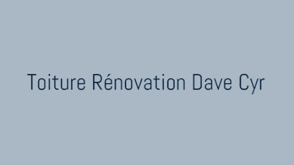 Toiture Rénovation Dave Cyr
