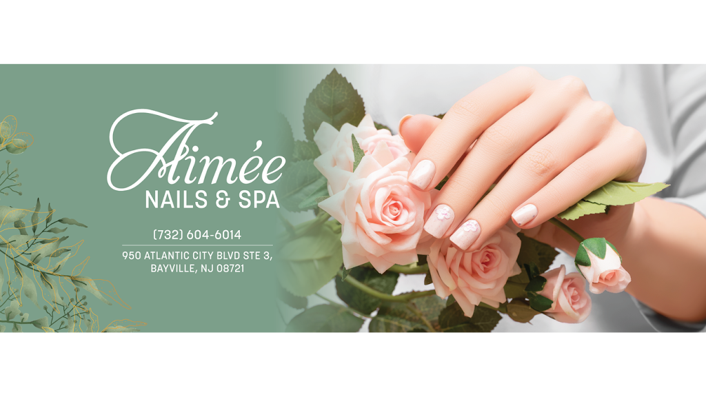 Aimee Nails & Spa Bayville, NJ 08721 Services and Reviews