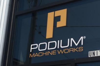 Podium Machine Works Inc.
