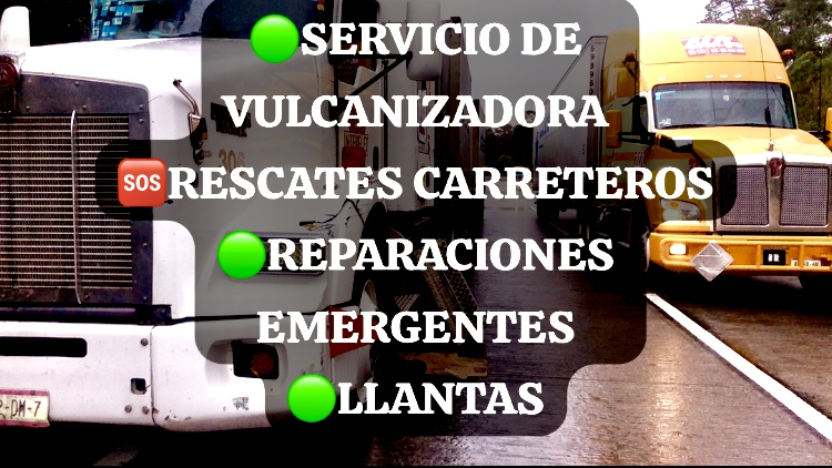 Mecánico diesel y gasolina RESCATES CARRETEROS Eléctrico Refaccionaria Gruas y Talachas vulcanizadora movil bolsas de aire