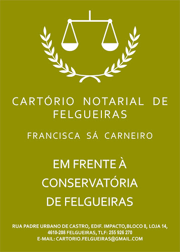 CARTÓRIO NOTARIAL DE FELGUEIRAS - FRANCISCA SÁ CARNEIRO - Felgueiras