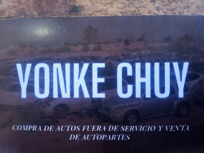 YONKE y DESMANTELADORA CHUY venta de partes y compra de autos FUERA DE SERVICIO