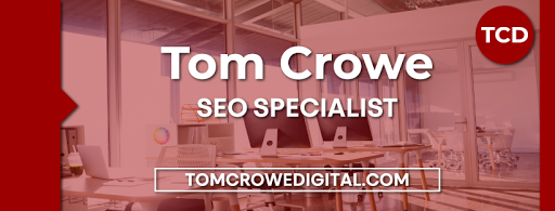 Tom Crowe Digital: SEO Consultant London