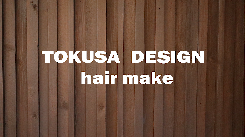 TOKUSA DESIGN -hair make- トクサデザインヘアメイク