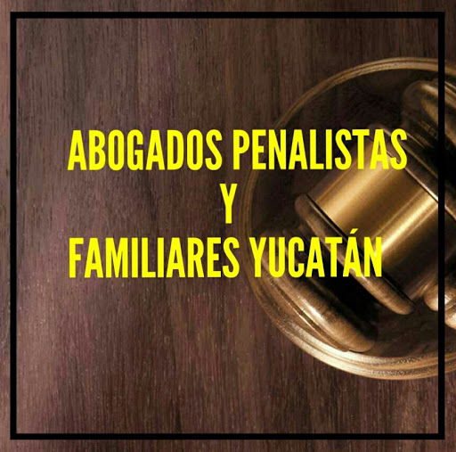 Abogados Penalistas y Familiares Yucatán