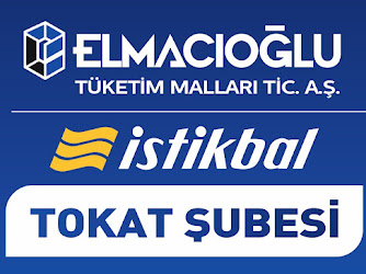 ELMACIOĞLU İSTİKBAL TOKAT ŞUBESİ