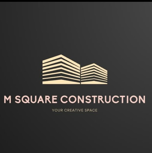 M SQUARE CONSTRUCTION Construction Company
