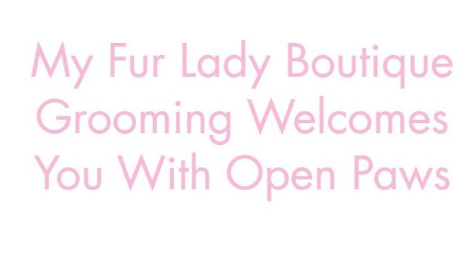 My Fur Lady Boutique Grooming