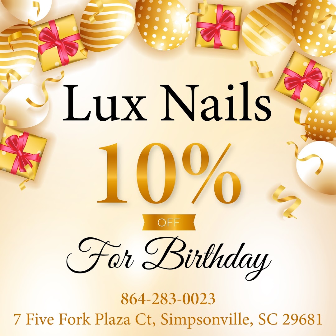 Lux Nails of Five Forks Simpsonville (10% OFF For Birthday)