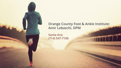 Orange County Foot & Ankle Institute: Amir Lebaschi, DPM