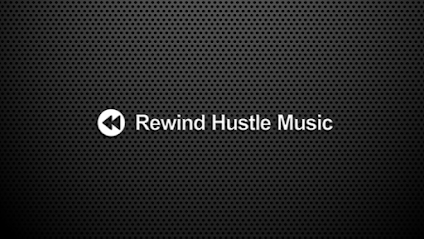 Rewind Hustle Music