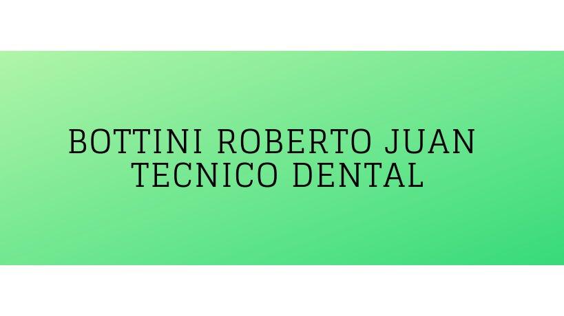 BOTTINI ROBERTO JUAN - TECNICO DENTAL