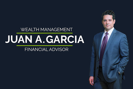 Juan A. Garcia Wealth Management and Financial Advisor