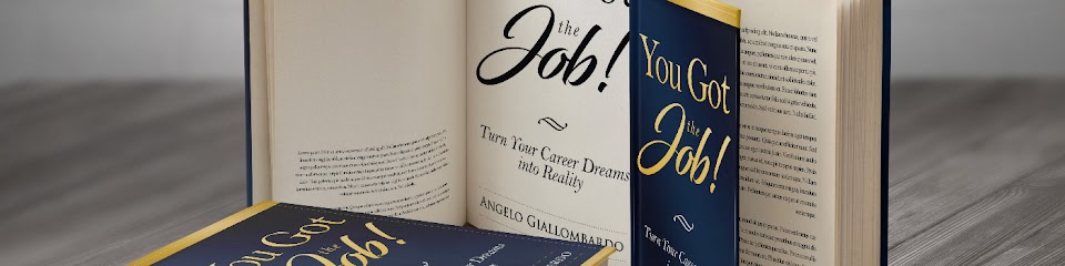 You Got the Job! Turn Your Career Dreams into Reality