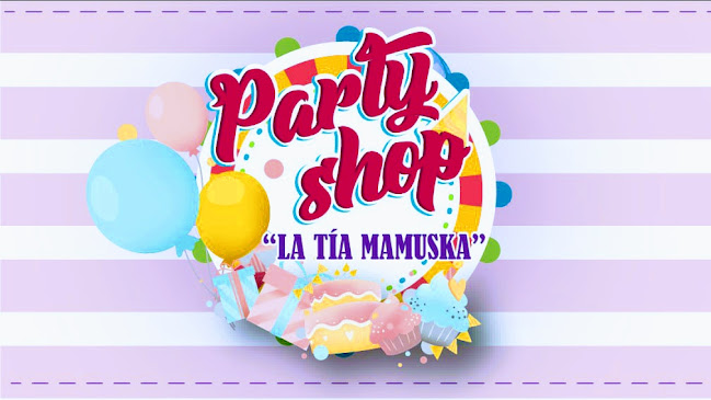 Opiniones de Party Shop "LA TÍA MAMUSKA" en Machala - Tienda