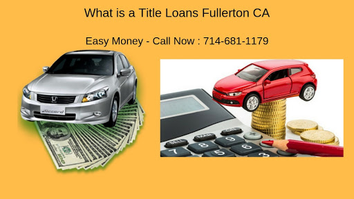 Fullerton Fast Auto Car Title Loans