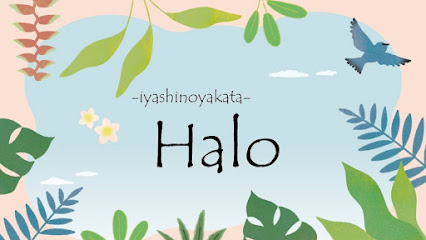 ハロ -iyashinoyakata- Halo