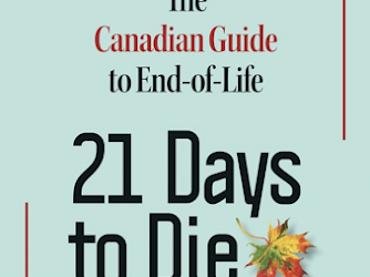 Book - 21 Days to Die: The Canadian Guide to End-of-Life