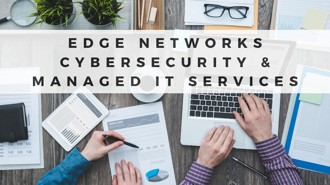Edge Networks Cybersecurity and Managed IT Services