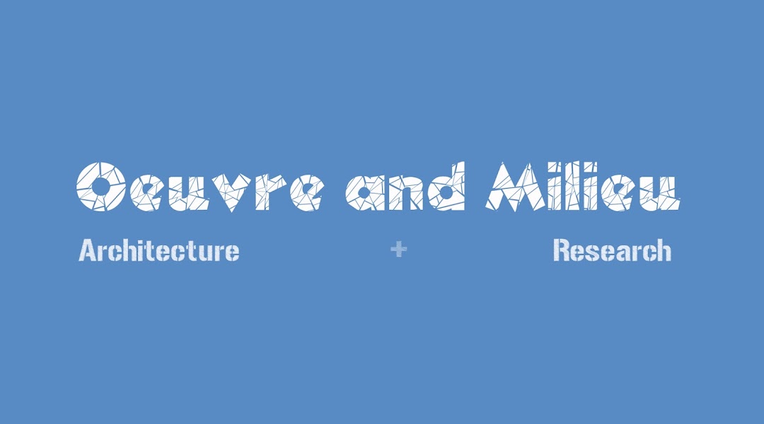 Oeuvre & Milieu Architecture