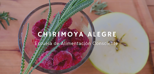 Chirimoya Alegre - Escuela de Alimentación Consciente
