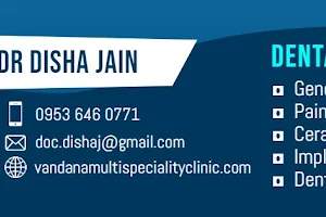 Dental Clinic by Dr. Disha Jain (Vandana Multi-Specialty Clinic) image