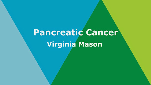 Pancreatic Cancer Care at Virginia Mason