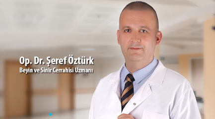 Op. Dr. Şeref Öztürk - Beyin ve Sinir Cerrahisi Uzmanı