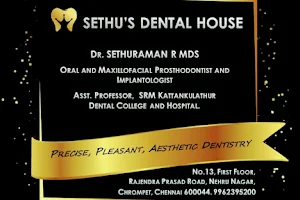 SETHU'S DENTAL HOUSE - Precise, Pleasant and Aesthetic Dentistry image
