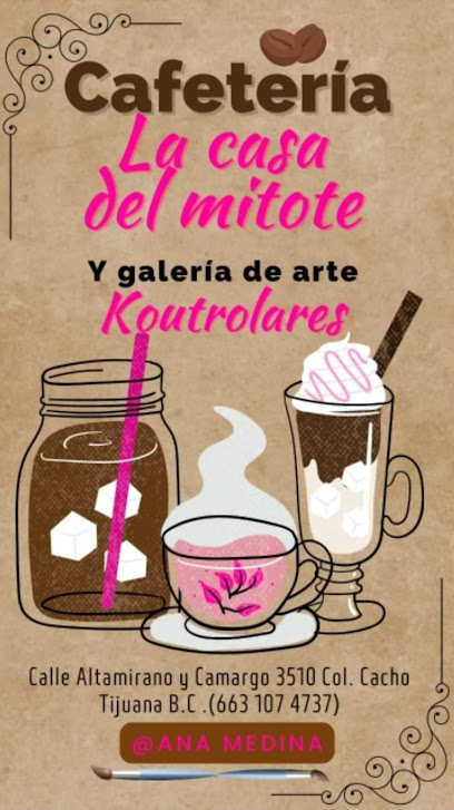 Cafeteria El Mitote y Galeria de Arte Koutrulares