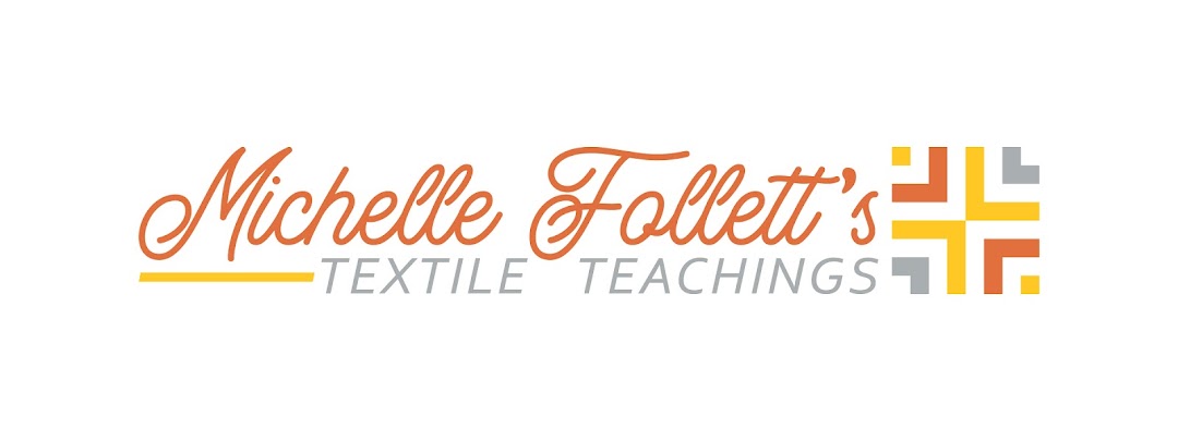 Michelle Folletts Textile Teachings
