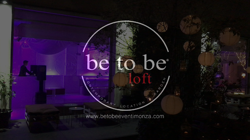 Be To Be Loft - Location per Feste, Compleanni, Eventi Privati ed Aziendali