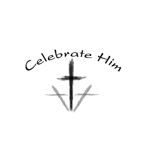 Celebrate Him