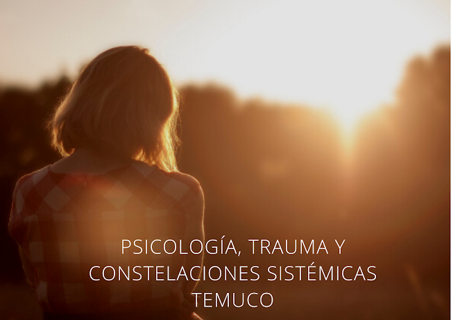 Psicología, Trauma y Constelaciones Sistémicas Temuco