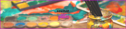 Sawdust & Glitter