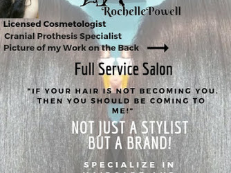 Rochelle Powell/ Instagram: @HairDesignsByRochelle/HairStyles On Wheels/IndulgeInluxuryVirginHairExtensions/www.rochellepowell.com/CustomizedWigs